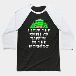 Napalm In The Morning. Baseball T-Shirt